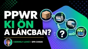 PPWR: ki Ön a csomagolási láncban – és mi a dolga?