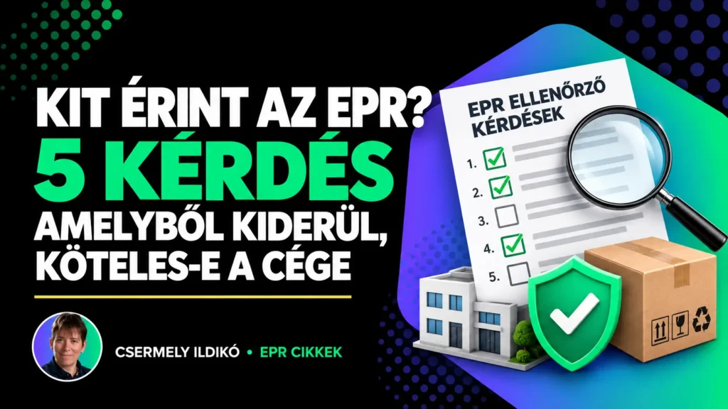 Kit érint az EPR? Öt kérdés, amelyből kiderül, köteles-e a cége
